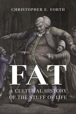 Fat: A Cultural History of the Stuff of Life