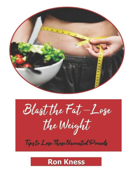 Blast the Fat - Lose the Weight