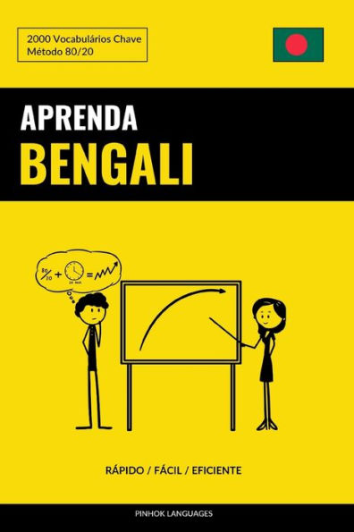 Aprenda Bengali - Rápido / Fácil / Eficiente: 2000 Vocabulários Chave (Edición Portuguesa)