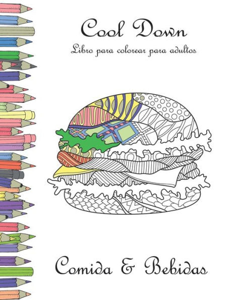 Cool Down - Libro para colorear para adultos: Comida & Bebidas (Spanish Edition)