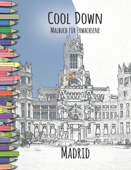 Cool Down - Malbuch für Erwachsene: Madrid (German Edition)