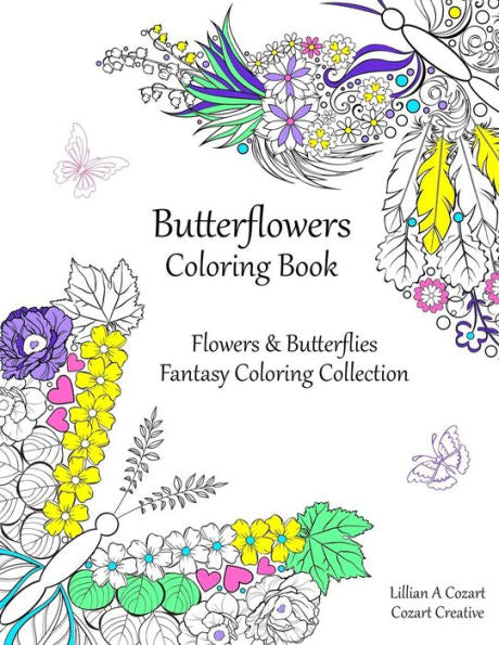 Butterflowers Coloring Book: Flowers & Butterflies Fantasy Coloring Collection