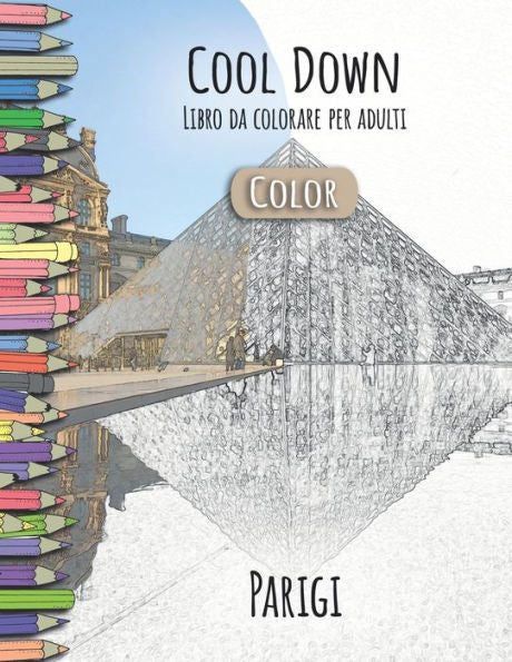 Cool Down [Color] - Libro da colorare per adulti: Parigi (Italian Edition)