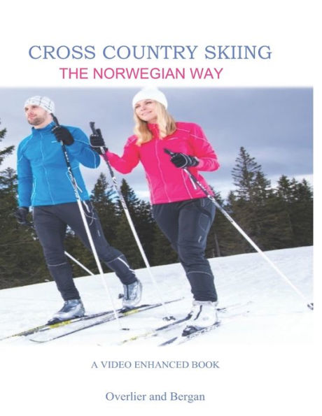 Cross Country Skiing -- The Norwegian Way: Second Edition--Video Enhanced--Black and White Edition