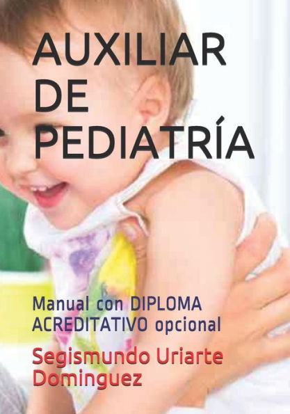 AUXILIAR DE PEDIATRÍA: Manual con DIPLOMA ACREDITATIVO opcional (Spanish Edition)