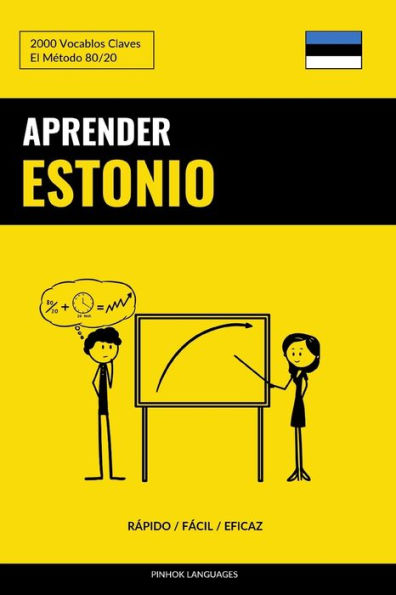 Aprender Estonio - Rápido / Fácil / Eficaz: 2000 Vocablos Claves (Edición Española)