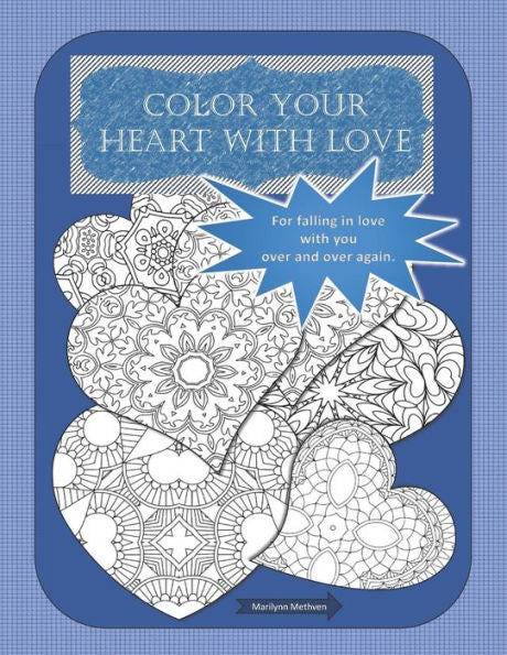 Color Your Heart With Love: For falling in love over and over again.