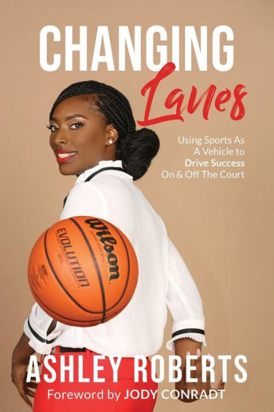 Changing Lanes: Using Sports As A Vehicle to Drive Success On & Off The Court