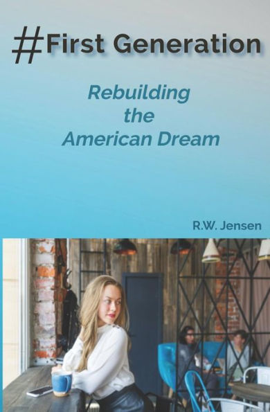 #FirstGeneration: Rebuilding the American Dream