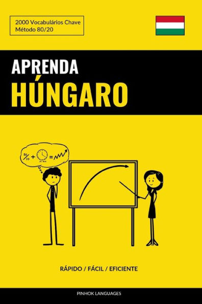 Aprenda Húngaro - Rápido / Fácil / Eficiente: 2000 Vocabulários Chave (Edición Portuguesa)