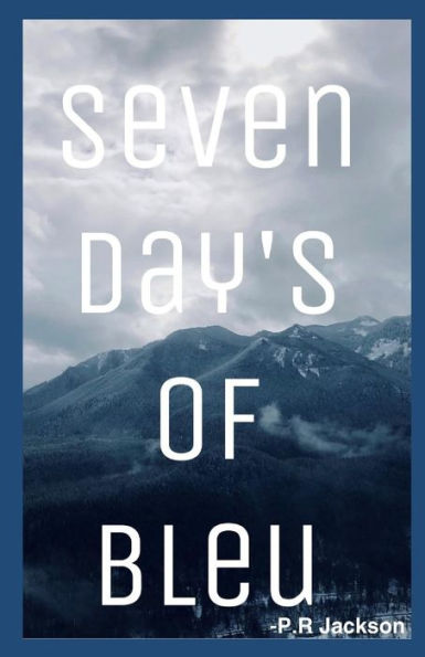 Seven Days Of Bleu: A Poetry Collection