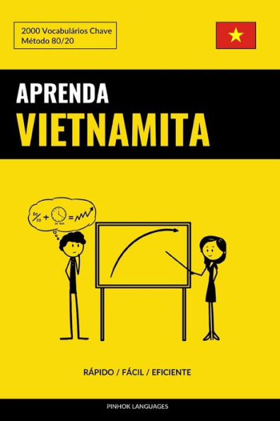 Aprenda Vietnamita - Rápido / Fácil / Eficiente: 2000 Vocabulários Chave (Edición Portuguesa)