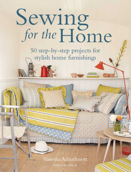 Sewing For The Home: 50 Step-By-Step Projects For Stylish Home Furnishings - 9781800652064