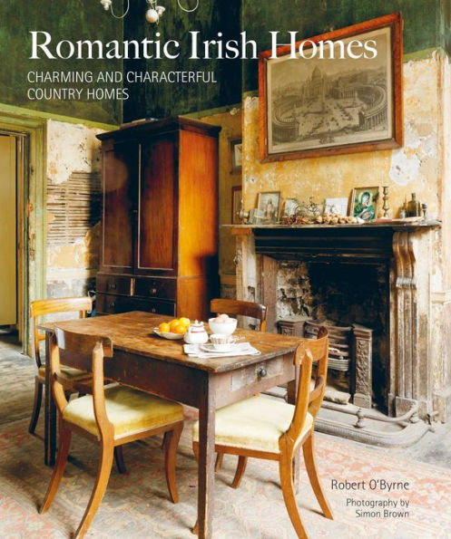 Romantic Irish Homes: Charming And Characterful Country Homes