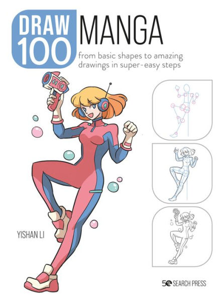 Draw 100: Manga: From Basic Shapes To Amazing Drawings In Super-Easy Steps - 9781800921146