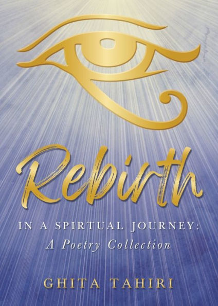 Rebirth: In A Spirtual Journey: A Poetry Collection