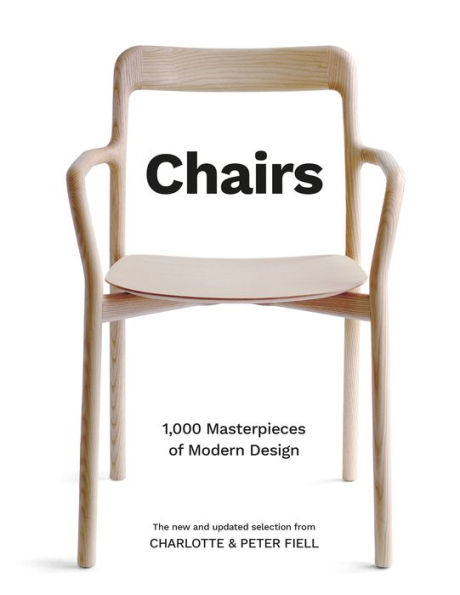 Chairs: 1,000 Masterpieces Of Modern Design, 1800 To The Present