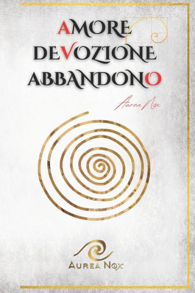 Amore, Devozione, Abbandono: Il Libro Bianco (Avalon - Terra Sacra) (Italian Edition) - 9781804347645