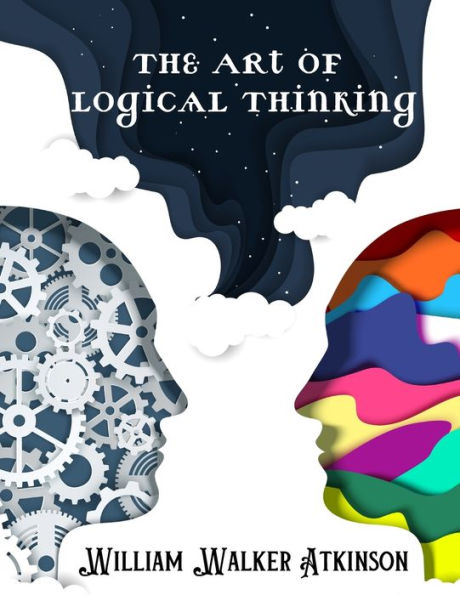 The Art Of Logical Thinking: The Laws Of Reasoning - 9781805476375