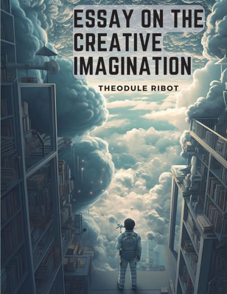 Essay On The Creative Imagination: The Evolution Of Mind - 9781805476825