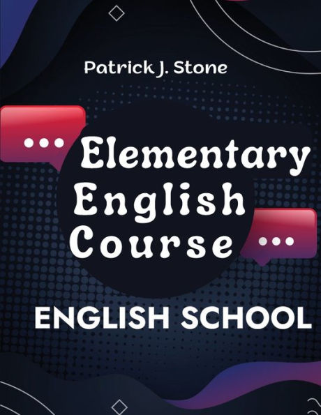 Elementary English Course: From Grammar To Vocabulary And Pronunciation - 9781805477181