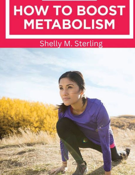 How To Boost Your Metabolism: Learn How Build Muscle, Weight Loss, And Increase Your Energy - 9781835520437