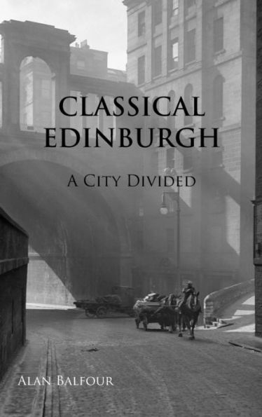 Classical Edinburgh: A City Divided