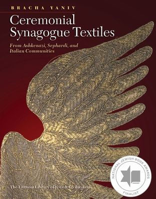 Ceremonial Synagogue Textiles: From Ashkenazi, Sephardi, and Italian Communities (The Littman Library of Jewish Civilization)