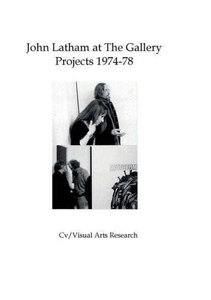 John Latham At The Gallery: Projects 1974-78 - 9781908419705