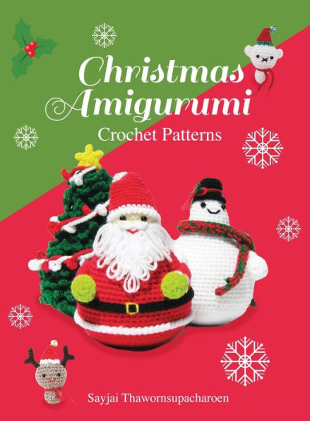 Christmas Amigurumi: Crochet Patterns (6) (Sayjai's Amigurumi Crochet Patterns)