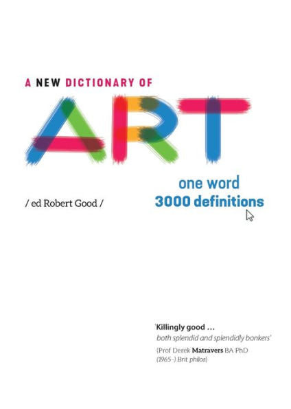 A New Dictionary of Art: One word - 3000 definitions