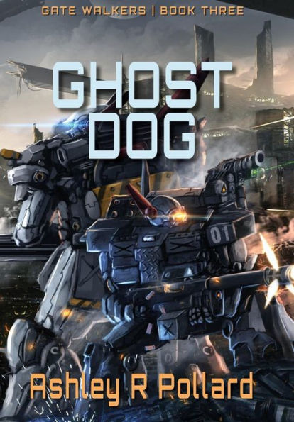 Ghost Dog: Military Science Fiction Across A Holographic Multiverse (Gate Walkers)