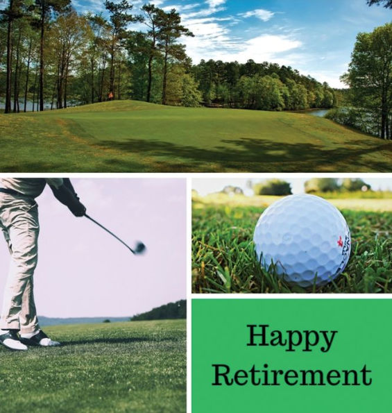 Golf Retirement Guest Book (Hardcover): Retirement book, retirement gift, Guestbook for retirement, retirement book to sign, message book, memory book, keepsake, golf retirement book, retirement card