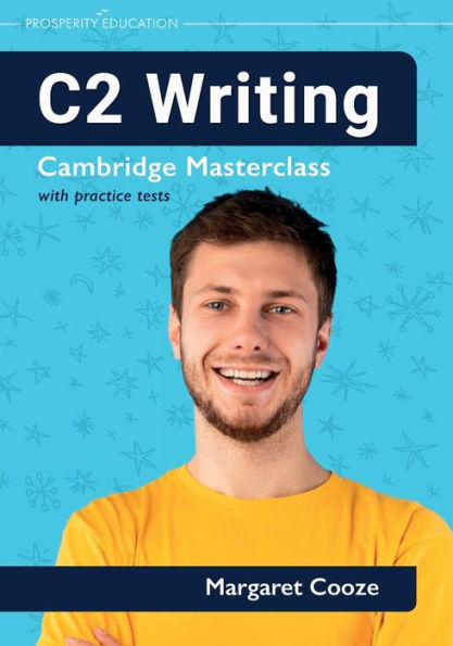 C2 Writing: Cambridge Masterclass With Practice Tests (Cambridge Writing Masterclass) - 9781913825829