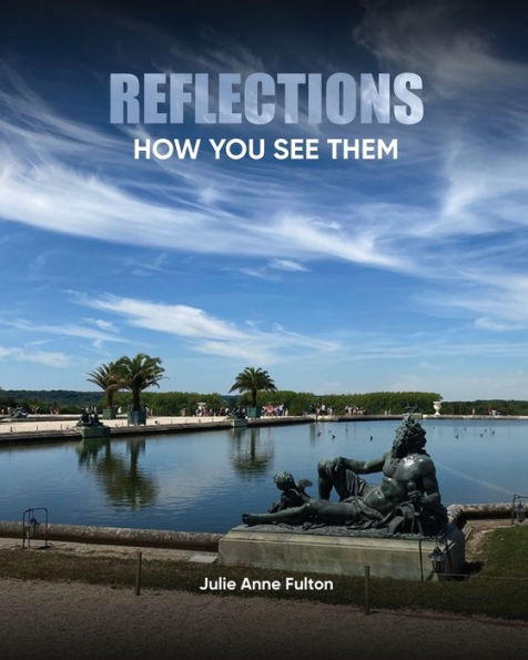 Reflections: How You See Them