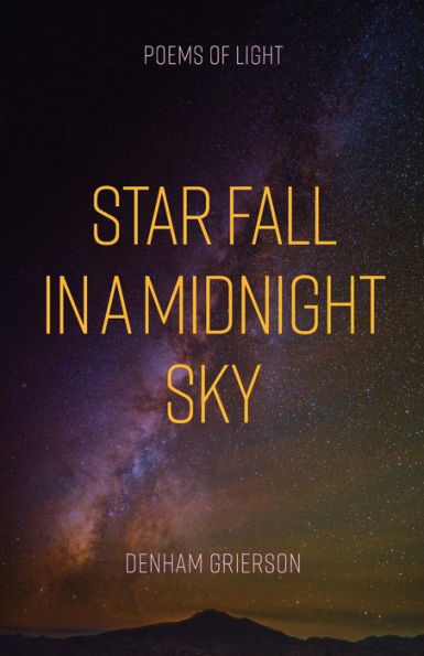 Star Fall In A Midnight Sky: Poems Of Light - 9781922589316