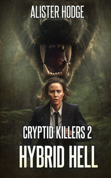 Cryptid Killers 2: Hybrid Hell - 9781922861665