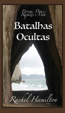 Batalhas Ocultas: Pureza, Deus, Rapazes e Vida (Portuguese Edition)