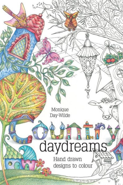 Country Daydreams: Hand drawn designs to colour in