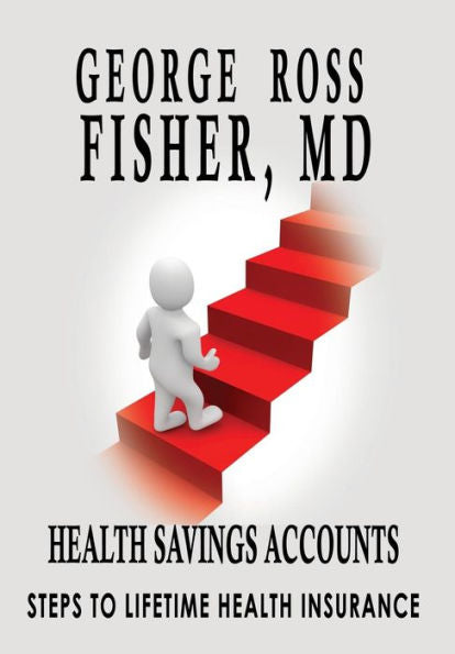 Health Savings Accounts: : Steps to Lifetime Health Insurance