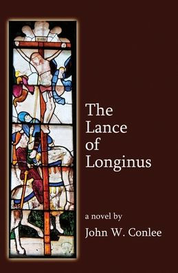 The Lance Of Longinus - 9781939917362