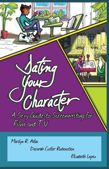 Salir con tu personaje: Una guía sexy para escribir guiones para cine y televisión