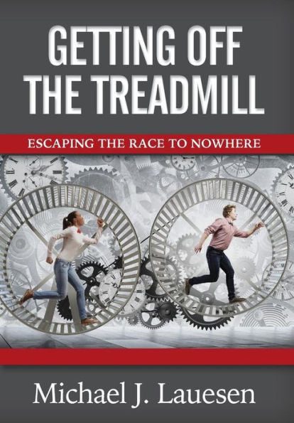 Getting off the Treadmill: Escaping the Race to Nowhere