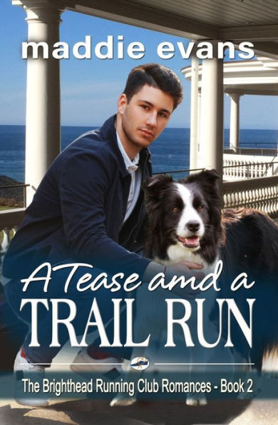 A Tease and a Trail Run: A Sweet Clean Romance (The Brighthead Running Club Romances)