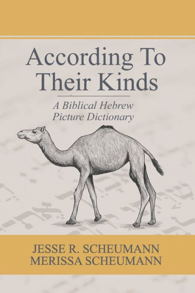 According to their Kinds: A Biblical Hebrew Picture Dictionary (Hebrew & Aramaic Resources for Exegetical and Theological Studies)