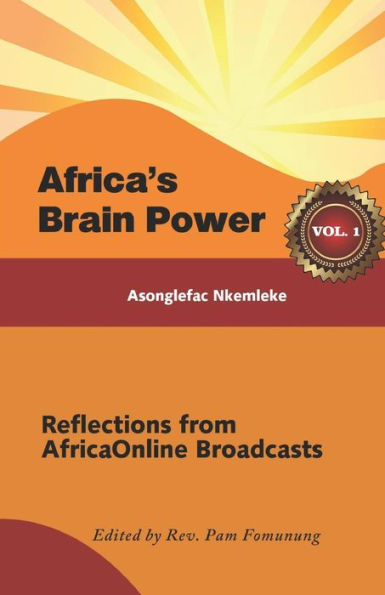 Africa’s Brain Power: Reflections from AfricaOnline Broadcasts, Vol. 1