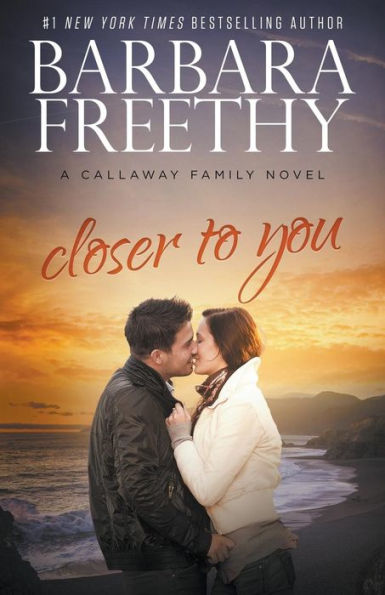 Closer To You (Callaway Cousins series)