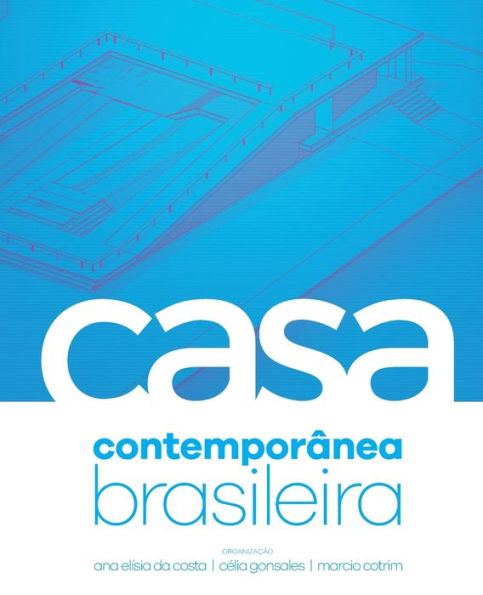 A Casa Contemporânea Brasileira (Portuguese Edition)