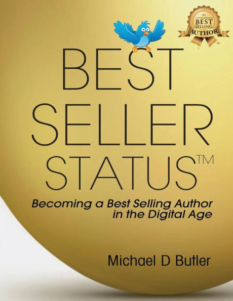 BEST SELLER STATUS: Becoming a Best-Selling Author in the Digital Age