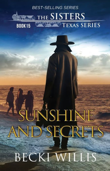 Sunshine And Secrets (The Sisters, Texas Mystery Series, Book 15) - 9781947686243